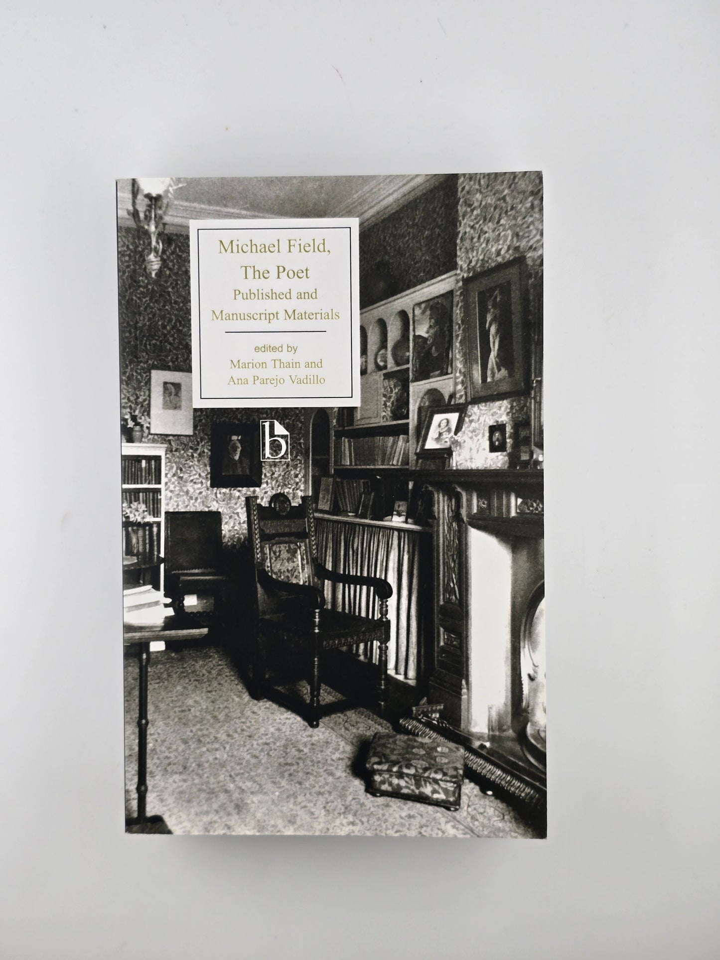 Michael Field, The Poet ed. by Marion Thain and Ana Parejo Vadillo