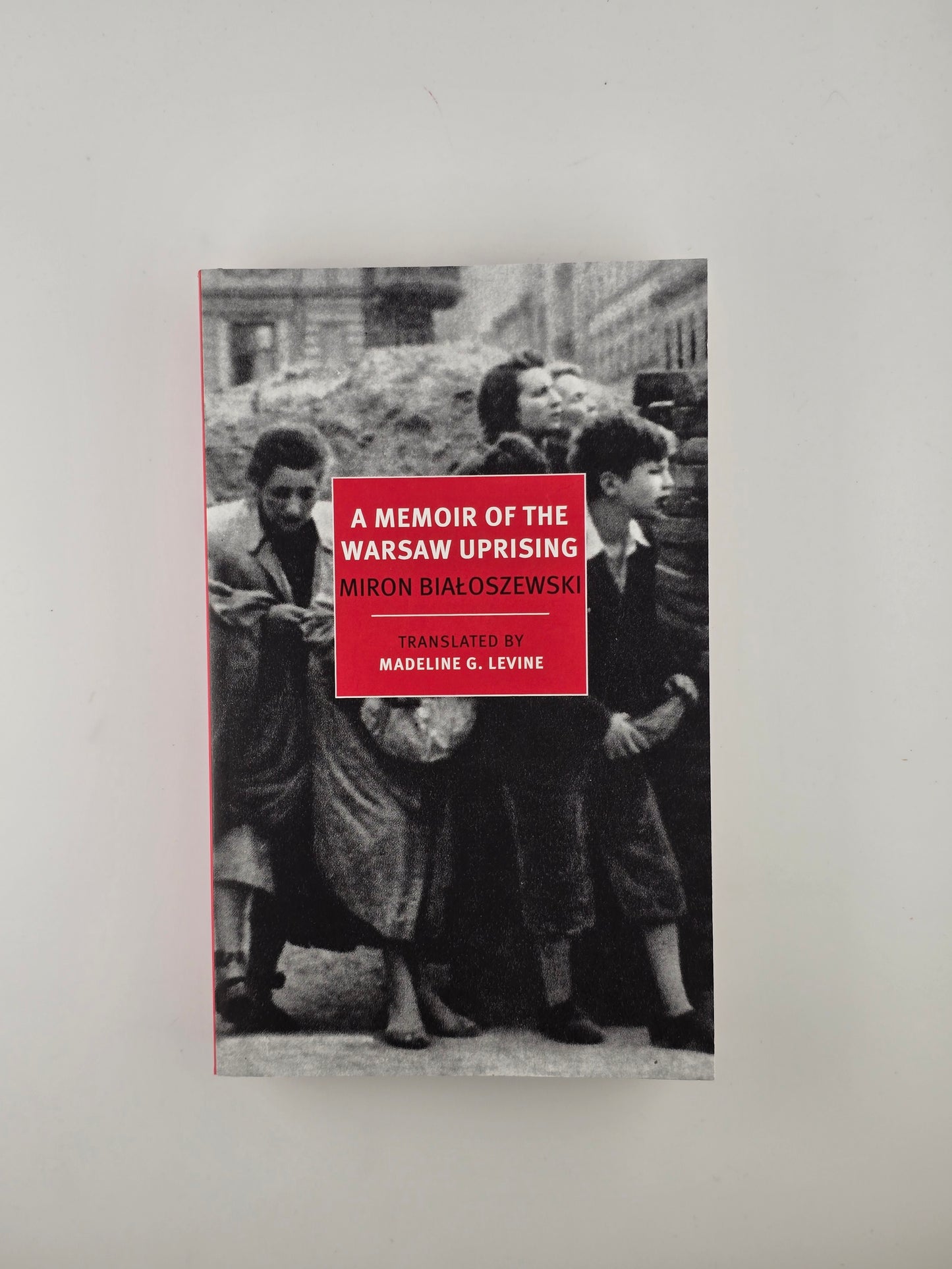 A Memoir of the Warsaw Uprising by Miron Bialszewski