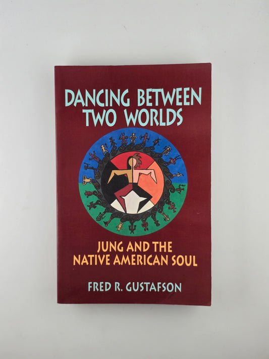 Dancing Between Two Worlds by Fred R. Gustafson