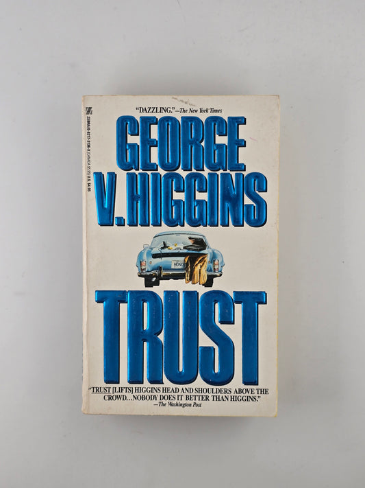 Trust by George V. Higgins
