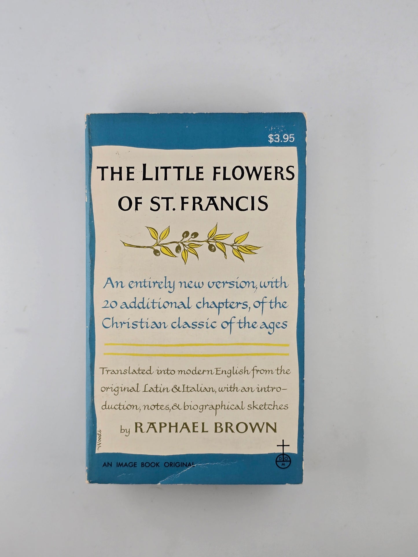 The Little Flowers of St. Francis by Raphael Brown