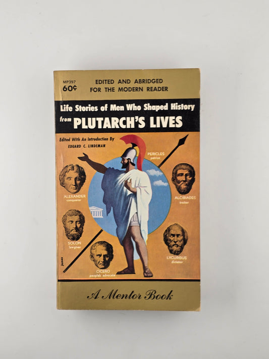 Life Stories of Men Who Shaped History from Plutarch's Lives ed. by Eduard C. Lindeman