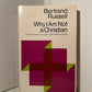 Why I Am Not a Christian by Bertrand Russell