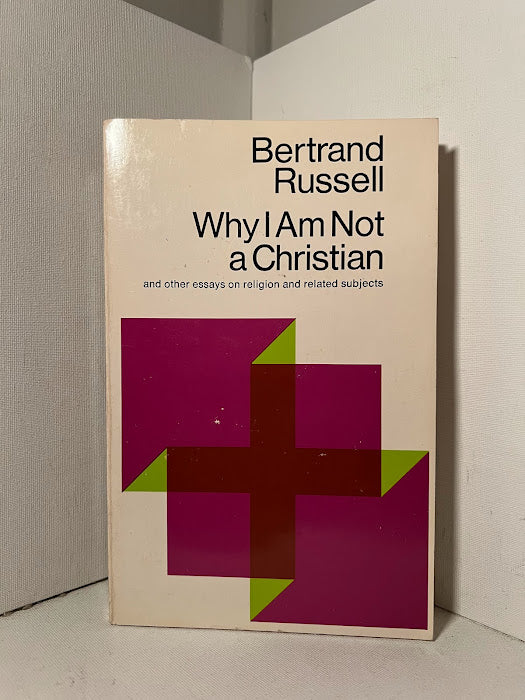 Why I Am Not a Christian by Bertrand Russell