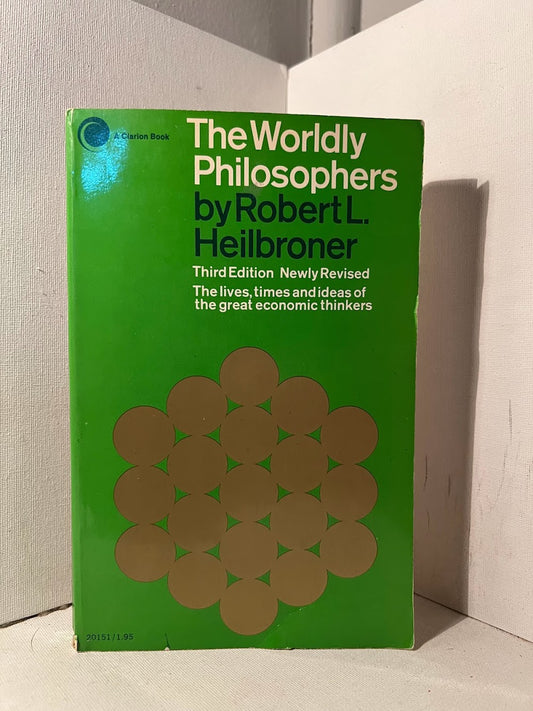 The Worldly Philosophers by Robert L. Heilbroner