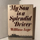 My Son is A Splendid Driver by William Inge