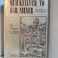Quicksilver to Bar Silver - Tales of Mexico's Silver Bonanzas by Donald C. Kemp