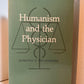[Signed] Humanism and the Physician by Edmund D. Pellegrino
