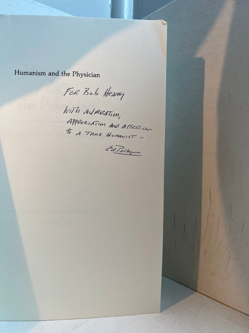 [Signed] Humanism and the Physician by Edmund D. Pellegrino