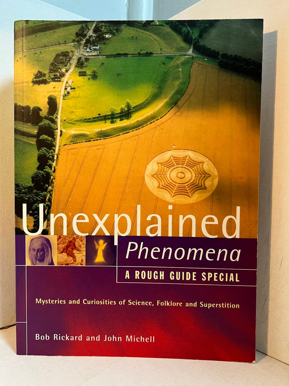 Unexplained Phenomena - A Rough Guide Special by Bob Rickard and John Michell