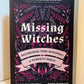 Missing Witches - Recovering the True Histories of Feminist Magic by Risa Dickens and Amy Torok