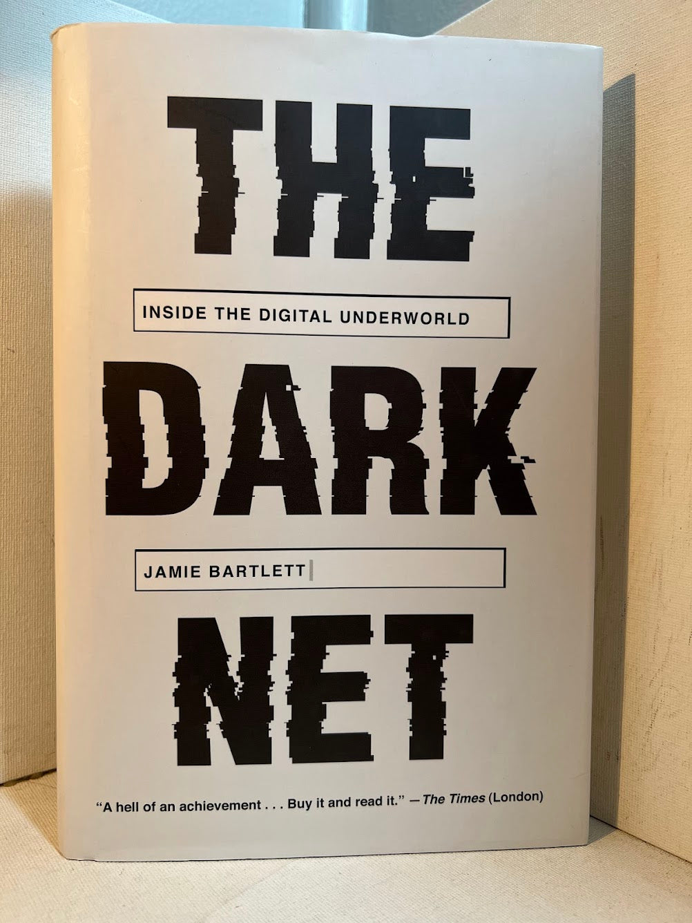 The Dark Net - Inside the Digital Underworld by Jamie Bartlett