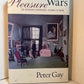 The Pleasure Wars - The Bourgeois Experience Victoria to Freud by Peter Gay