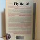 Fly Me by Daniel Riley