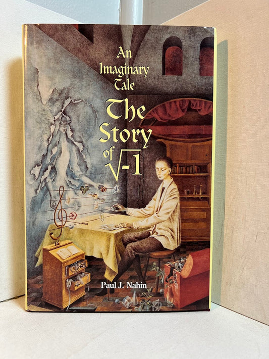 An Imaginary Tale The Story of √-1  by Paul J. Nahin