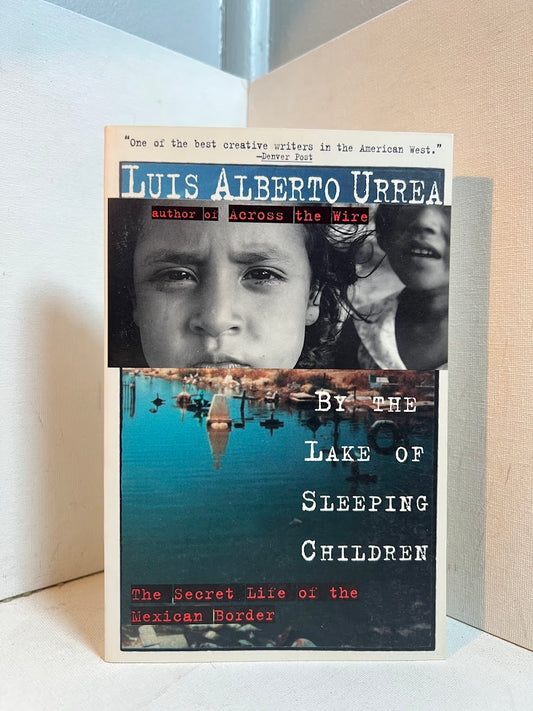 By The Lake of the Sleeping Children by Luis Alberto Urrea