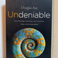 Undeniable by Douglas Axe