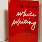 White Writing - On the Culture of Letters in South Africa by J.M. Coetzee