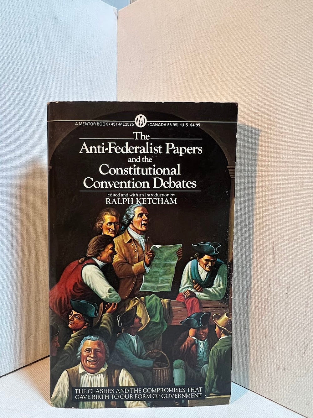 The Anti-Federalist Papers and the Constitutional Convention Debates edited by Ralph Ketcham