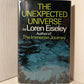 The Unexpected Universe by Loren Eisley