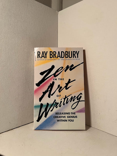 Zen in the Art of Writing by Ray Bradbury