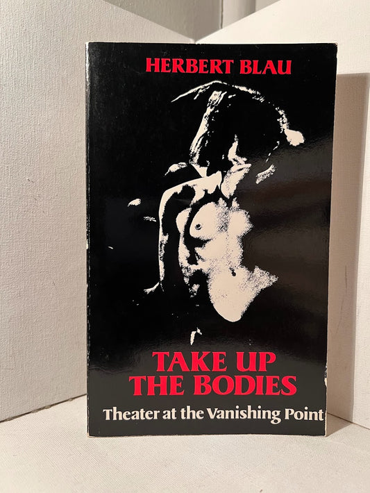 Take Up the Bodies by Herbert Blau