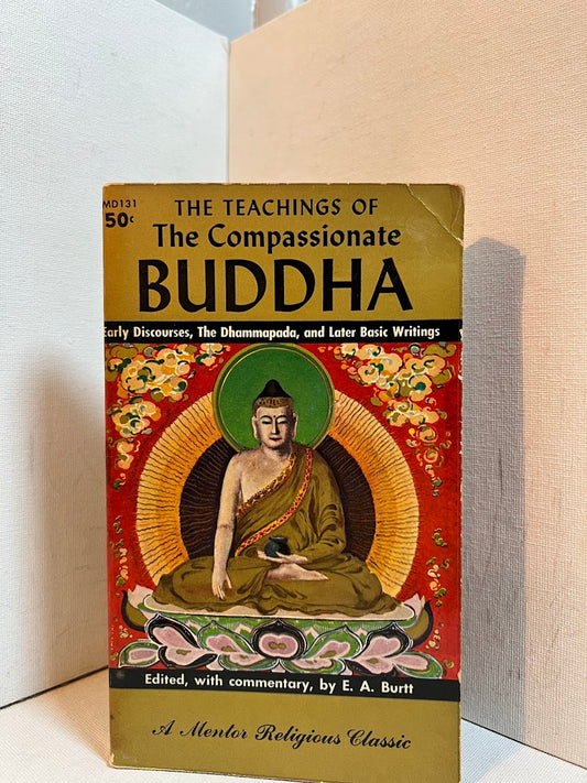 The Teachings of the Compassionate Buddha edited by E.A. Burtt