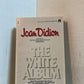 The White Album by Joan Didion