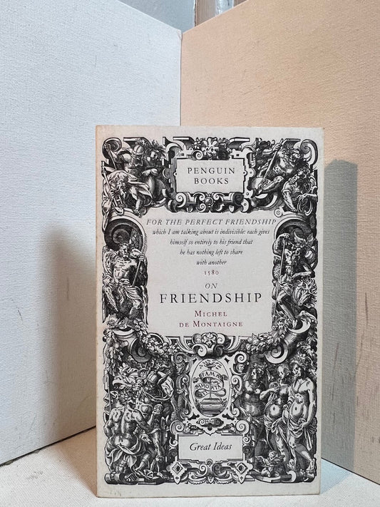 On Friendship by Michel De Montaigne