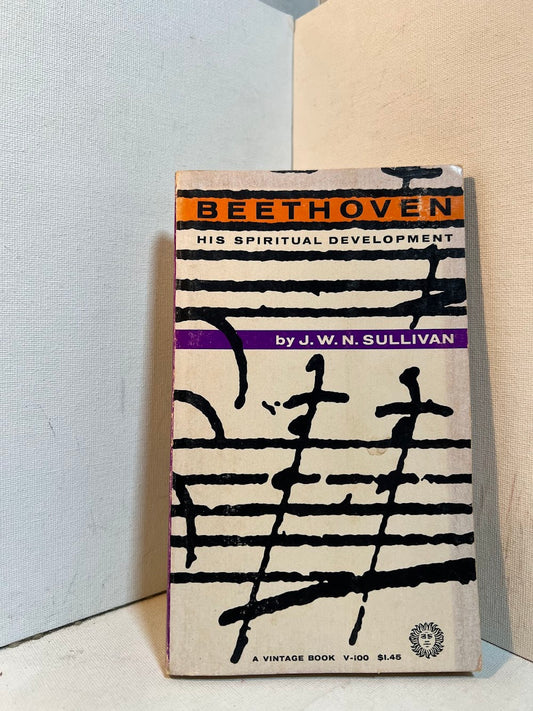 Beethoven - His Spiritual Development by J.W.N. Sullivan