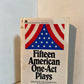 Fifteen American One-Act Plays