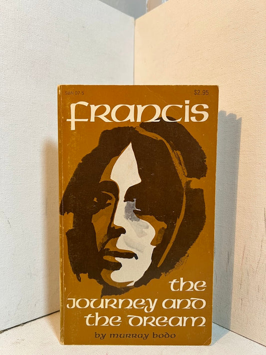 Francis - The Journey and the Dream by Murray Bodo