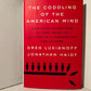 The Coddling of the American Mind by Greg Lukianoff and Jonathan Haidt