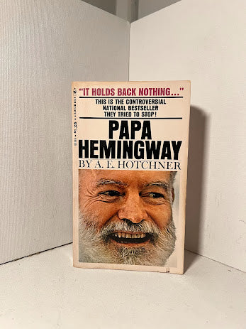 Papa Hemingway by A.E. Hotchner