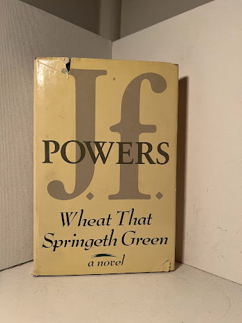 Wheat That Springeth Green by J.F. Powers