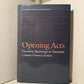 Opening Acts: Narrative Beginnings in Twentieth-Century Feminist Fiction by Catherine Romagnolo