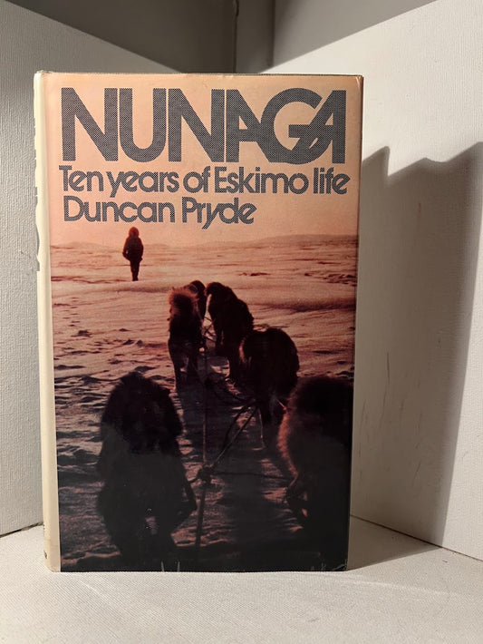 Nunaga: Ten Years of Eskimo Life by Duncan Pryde