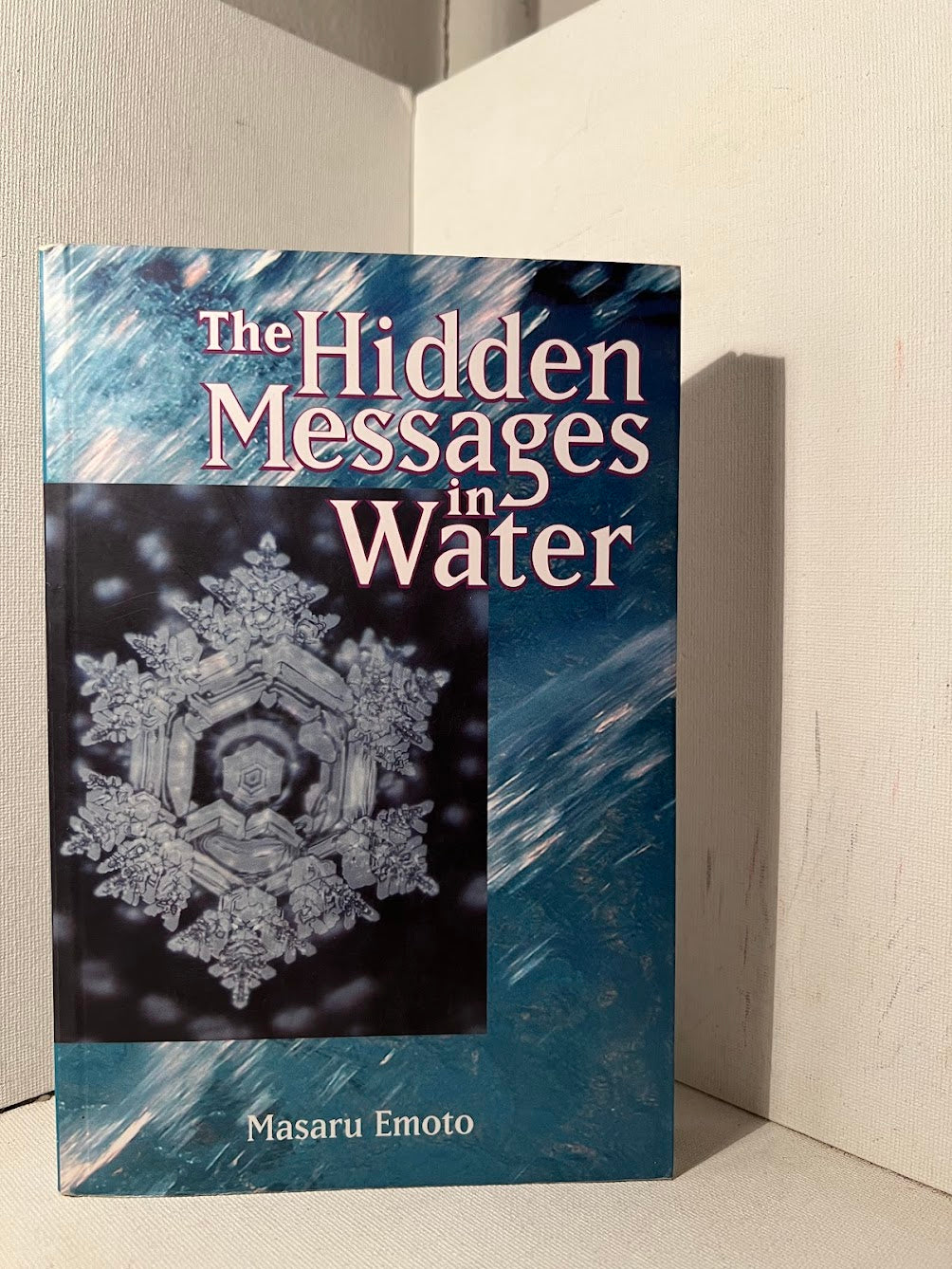 The Hidden Messages in Water by Masaru Emoto