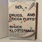 Sex, Drugs, and Cocoa Puffs by Chuck Klosterman