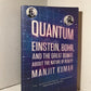 Quantum Einstein, Bohr, and the Great Debate about the Nature of Reality by Manjit Kumar