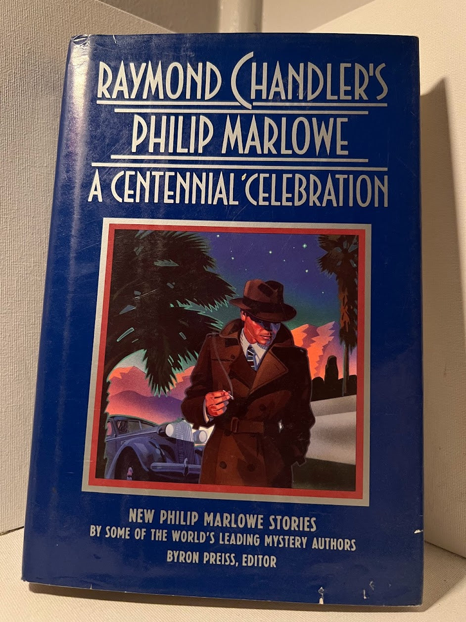 Raymond Chandler's Philip Marlowe A Centennial Celebration