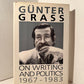 Gunter Grass On Writing and Politics 1967-1983