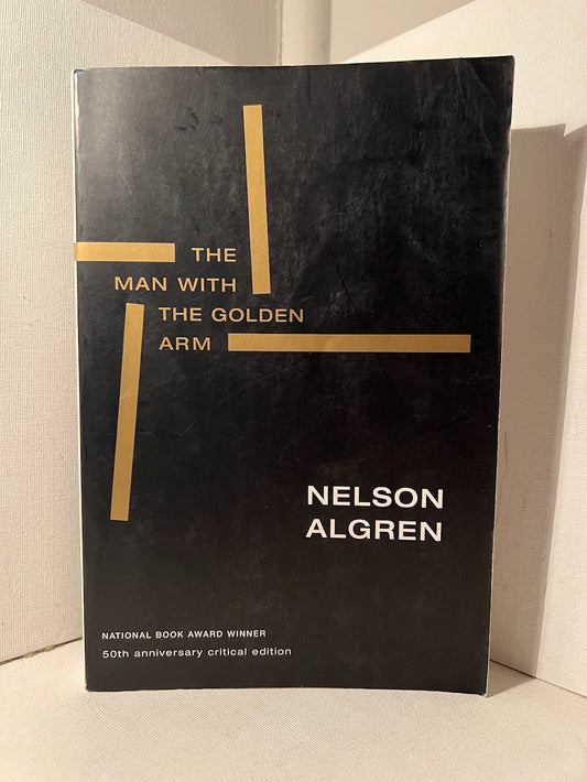 The Man with the Golden Arm by Nelson Algren (50th Anniversary edition)