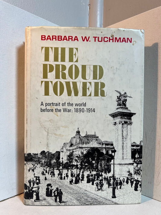 The Proud Tower by Barbara W. Tuchman