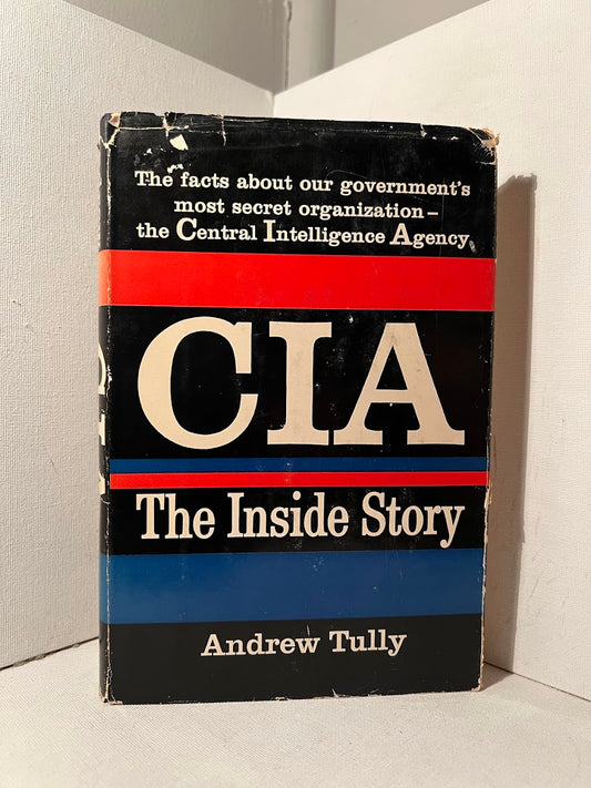 CIA The Inside Story by Andrew Tully