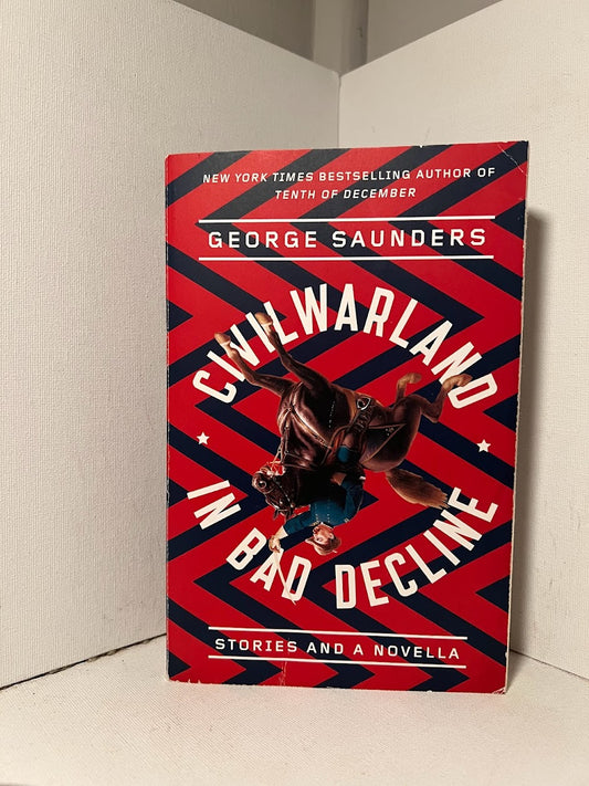 Civilwarland In Bad Decline by George Saunders