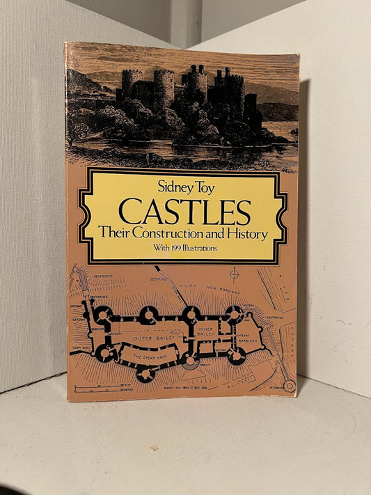 Castles Their Construction and History by Sidney Toy