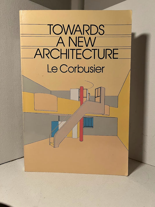 Towards a New Architecture by Le Corbusier