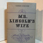 Mr. Lincoln's Wife by Anne Colver