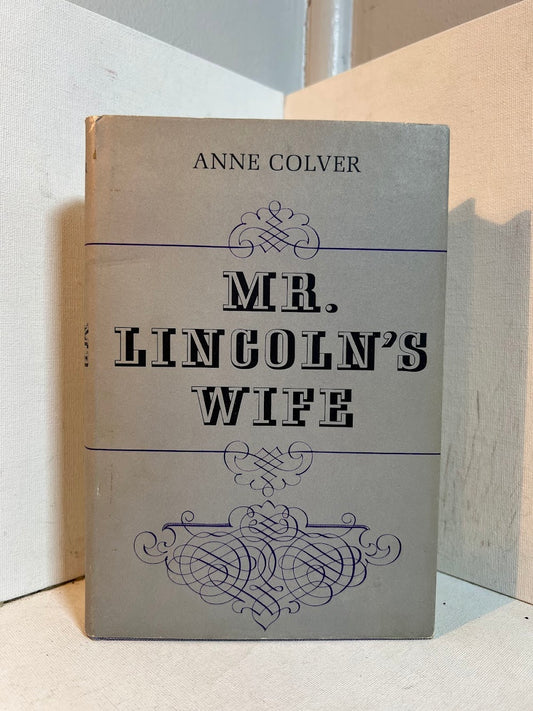 Mr. Lincoln's Wife by Anne Colver